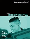 Adobe Dreamweaver CS3: Introductory Concepts and Techniques (Shelly Cashman Series), Gary B. Shelly, Thomas J. Cashman, Dolores Wells, Steven M. Freund, 1423912403