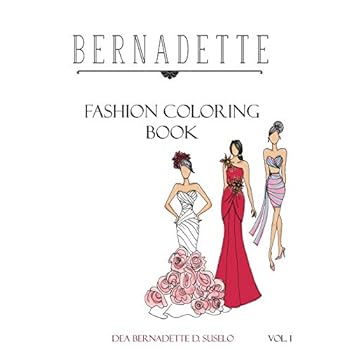 Bernadette Fashion Coloring Book: Designs of Gowns and Cocktail Dresses (Volume 1)