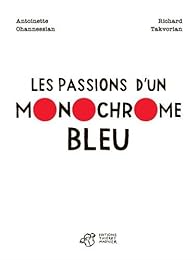 Les  passions d'un monochrome bleu