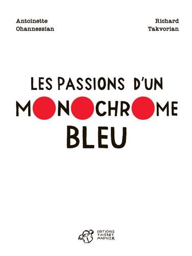Les  passions d'un monochrome bleu