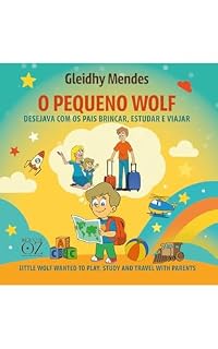 Livro O pequeno Wolf: Desejava com os pais brincar, estudar e viajar