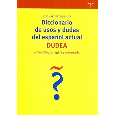 Diccionario de usos y dudas del español actual (DUDEA) (4ª de., corregida y ampliada) (Biblioteconomía y administración Cultural)