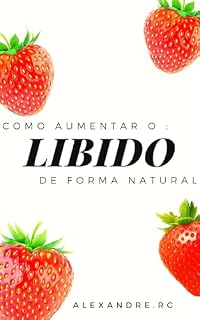 Livro Como aumentar o LIBIDO: de forma natural