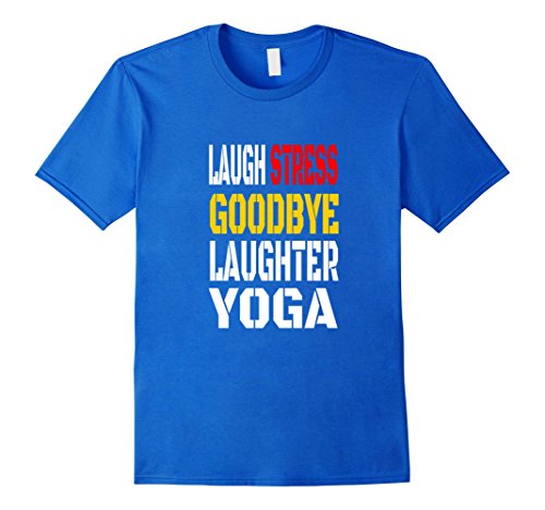 Men’s Laugh Stress Goodbye Laughter Yoga T-Shirt Large Royal Blue