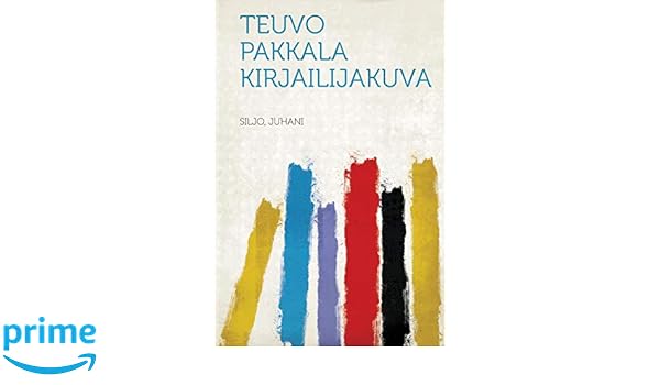 Teuvo Pakkala Kirjailijakuva Finnish Edition Siljo Juhani - 