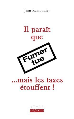 Il parait que fumer tue, mais les taxes étouffent !