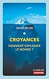 Croyances : Comment expliquer le monde ? by 