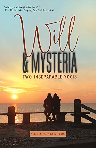 Will & Mysteria: Two Inseparable Yogi's by Christa Reynolds