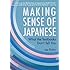 Making Sense of Japanese: What the Textbooks Don't Tell You