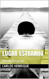 Livro Lugar estranho: Reabilitacao (Lugas Estranho Livro 1)