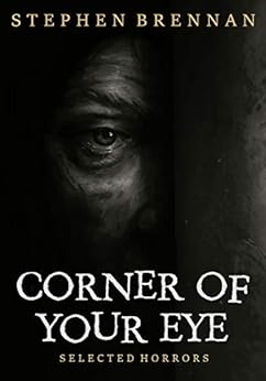 Corner Of Your Eye by [Brennan, Stephen]