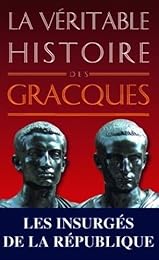 La  véritable histoire des Gracques