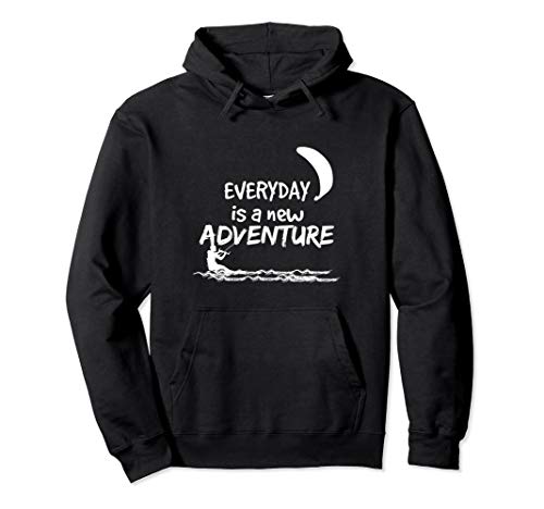 Everyday Is A New Adventure Fun Kite Surfing Gift Pullover Hoodie