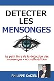 Image de Détecter les mensonges: Le petit livre de la détection des mensonges - nouvelle édition (French Edition)