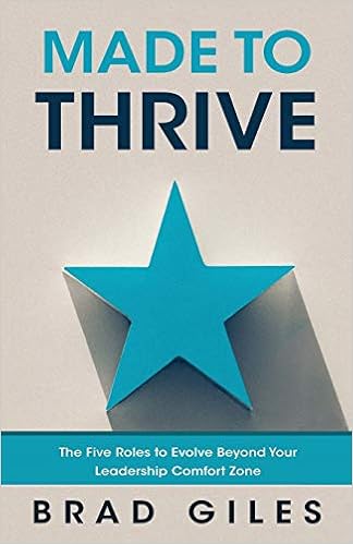 Made To Thrive The Five Roles To Evolve Beyond Your Leadership