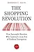 The Shopping Revolution: How Successful Retailers Win Customers in an Era of Endless Disruption - Book by Barbara E. Kahn