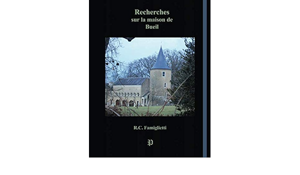 Recherches Sur La Maison De Bueil French Edition Famiglietti R C Amazon Com Books