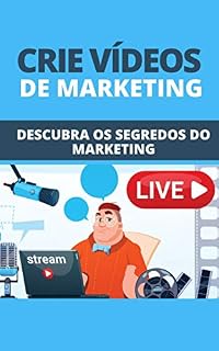 Livro Crie Vídeos de Marketing: Descubra Os Segredos Do Marketing