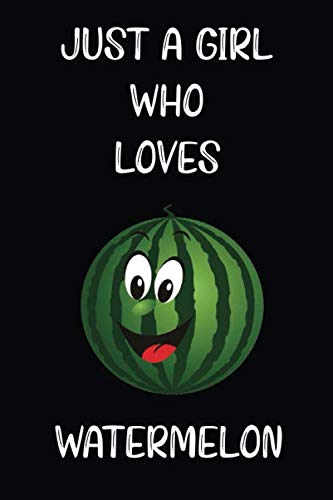 Just a Girl Who Loves Watermelon: Blank Lined Notebook, Watermelon Notebook, Watermelon Pattern, Watermelon Themed Gifts, 6" x 9" inches, 120 pages.