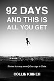 92 Days and This is All You Get by Collin Kriner