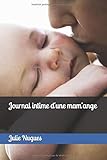 Journal intime d'une mam'ange (French Edition) by Julie Nugues