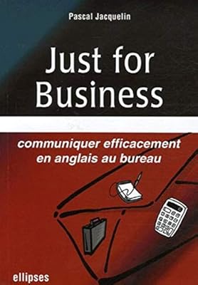 Just For Business Communiquer Efficacement En Anglais Au Bureau French Edition Pacal Jacquelin 9782729829803 Amazon Com Books Just For Business Communiquer Efficacement En Anglais Au Bureau French Edition Pacal Jacquelin 9782729829803 Amazon Com Books