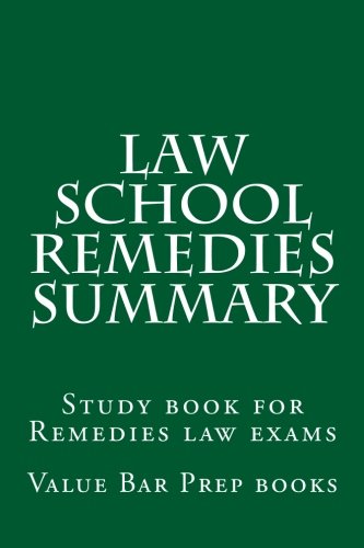 Law School Remedies Summary: Study book for Remedies law exams