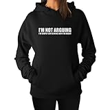 TeeStars Women's - I'm Not Arguing Hoodie