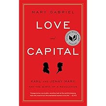 Love and Capital: Karl and Jenny Marx and the Birth of a Revolution