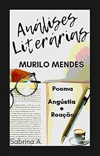 Livro ANÁLISE LITERÁRIA: MURILO MENDES - Poema Angústia e Reação (ANÁLISES LITERÁRIAS Livro 2)