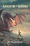Anger of the King by J. B. Shepherd