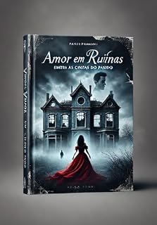 Livro Amor em Ruínas: Entre as Cinzas do Passado