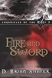 Fire and Sword: Chronicles of the Host, Vol 5 by D. Brian Shafer