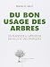 Du bon usage des arbres : Un plaidoyer à l'attention des élus et des énarques by 
