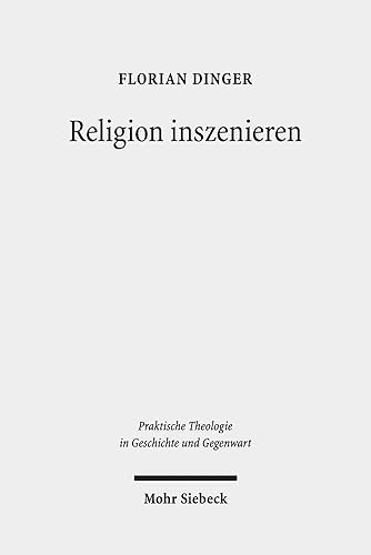 Download Religion Inszenieren: Ansatze Und Perspektiven Performativer Religionsdidaktik PDF