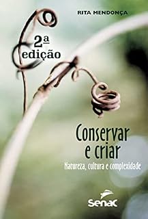 Livro Conservar e criar: Natureza, cultura e complexidade