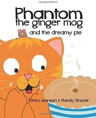 Phantom the ginger mog: and the dreamy pie