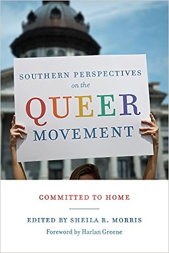 Southern Perspectives on the Queer Movement: Committed to Home (Non Series) Southern Perspectives on the Queer Movement: Committed to Home (Non Series)