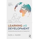 Learning as Development: Rethinking International Education in a Changing World