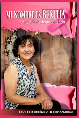 Mi nombre es Bertha: Soy sobreviviente de cáncer
