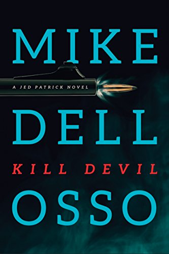Kill Devil (Jed Patrick series Book 2) by [Dellosso, Mike]