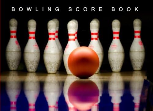 Bowling Score Book: A Bowling Score Keeper for League Bowlers (Bowling Record Year Books, Pads and Score Keepers for Personal and Team Records)