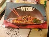 The Wok: A Complete and Easy Guide to Preparing a Wide Variety of Authentic Chinese Favorites (Nitty by