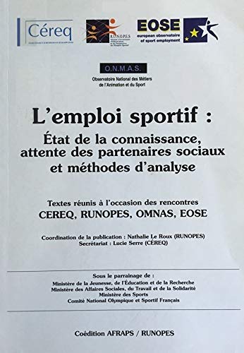 L Emploi Sportif Etat De La Connaissance Attente Des Partenaires Sociaux Et Methodes D Analyse Textes Reunis A L Occasion Des Rencontres Cereq Runopes Omnas Eose Le Roux Nathalie Collectif Amazon De Books