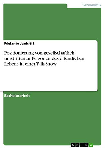 Positionierung von gesellschaftlich umstrittenen Personen des öffentlichen Lebe…