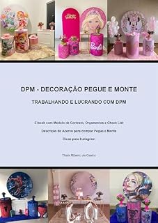 Livro DPM - DECORAÇÃO PEGUE E MONTE: TRABALHANDO E LUCRANDO COM DPM