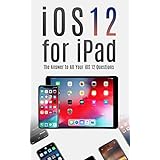 iOS 12 for iPad: The Answer to All your iOS 12 Questions