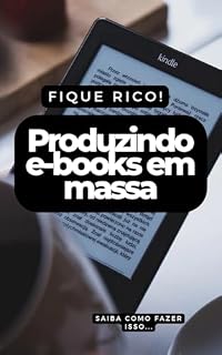 Livro Fique rico produzindo e-books em massa!