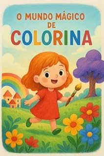 Livro O MUNDO MÁGICO DE COLORINA: Uma aventura encantada cheia de cores, magia e autodescoberta