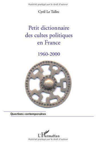 Petit dictionnaire des cultes politiques en France